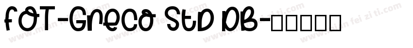 FOT-Greco Std DB字体转换